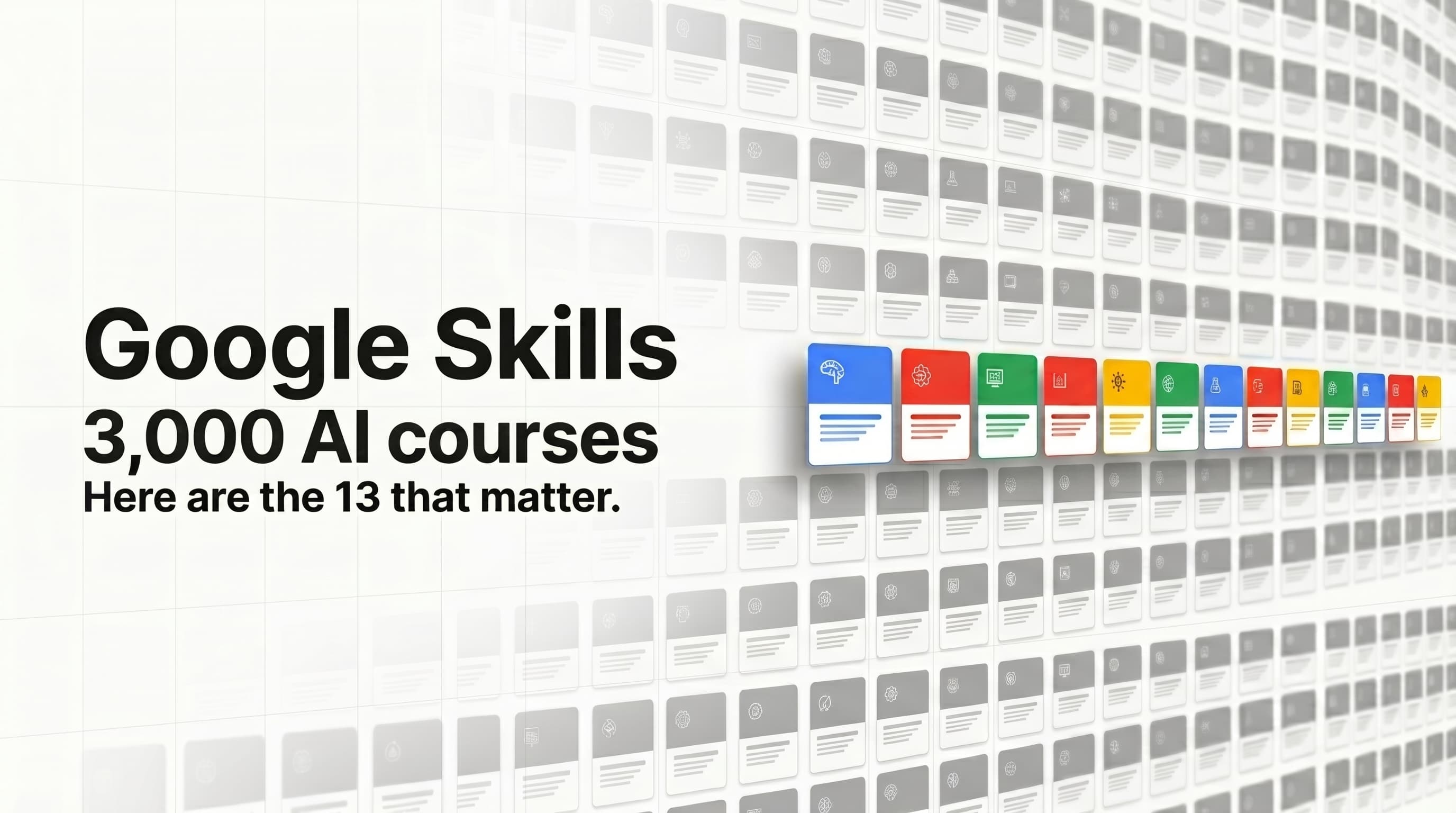 Google Skills Has 3,000 AI Courses. We Ranked the 13 That Actually Matter [2026] - Featured Image